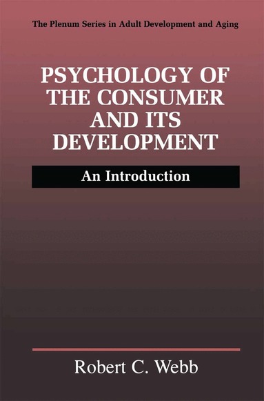 Robert C. Webb - Psychology of the Consumer and Its Development, Inbunden