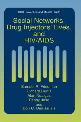 Social Networks, Drug Injectors Lives, and HIV/AIDS 1