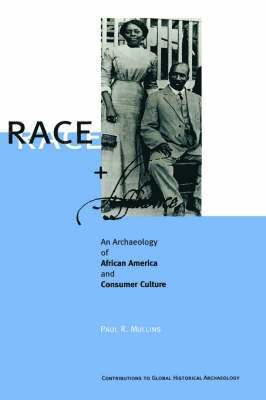 Paul R. Mullins - Race and Affluence, Inbunden