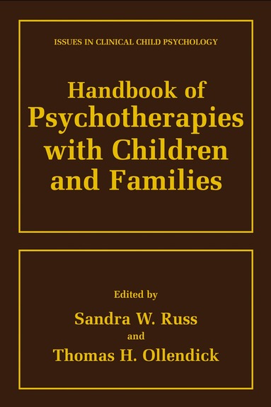 Sandra W. Russ, Thomas H. Ollendick - Handbook of Psychotherapies with Children and Families, Inbunden