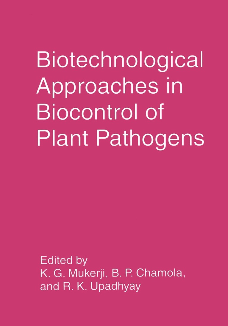 K.G. Mukerji, B.P. Chamola, Rajeev K. Upadhyay, K. G. Mukerji, B. P. Chamola, K G Mukerji, B P Chamola, Rajeev K Upadhyay - Biotechnological Approaches in Biocontrol of Plant Pathogens, Inbunden