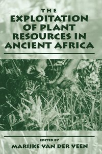 bokomslag The Exploitation of Plant Resources in Ancient Africa