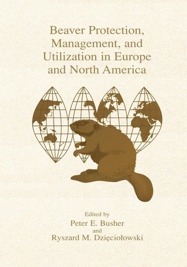 bokomslag Beaver Protection, Management, and Utilization in Europe and North America