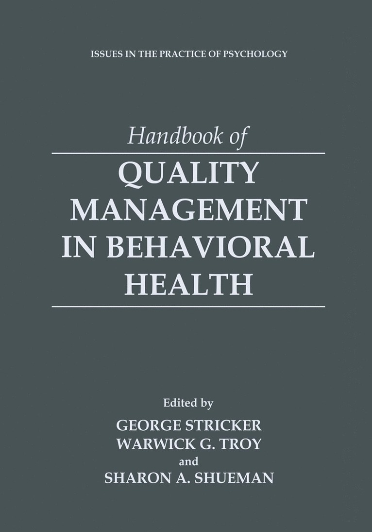 George Stricker, Warwick G. Troy, Sharon A. Shueman - Handbook of Quality Management in Behavioral Health, Inbunden