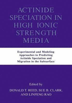 Actinide Speciation in High Ionic Strength Media 1