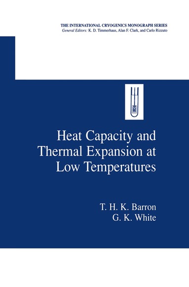 T.H.K. Barron, G.K. White - Heat Capacity and Thermal Expansion at Low Temperatures, Inbunden