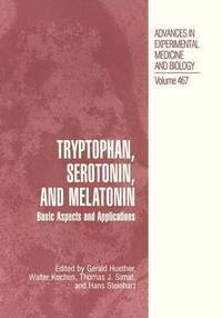 bokomslag Tryptophan, Serotonin, and Melatonin