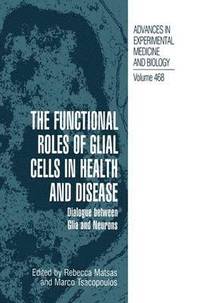 bokomslag The Functional Roles of Glial Cells in Health and Disease