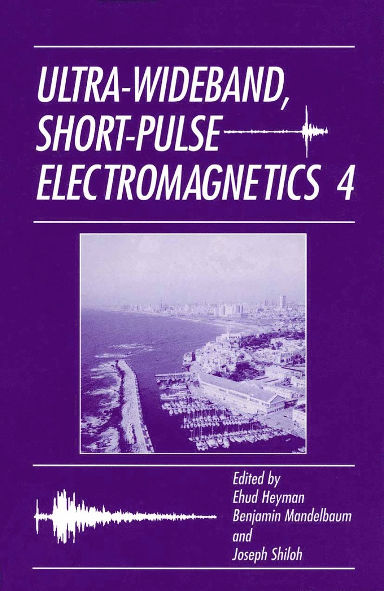 Joseph Shiloh, International Conference on Ultra-Wideba, Joseph Shiloh, Benjamin Mandelbaum, Ehud Heyman - Ultra-Wideband Short-Pulse Electromagnetics 4, Inbunden