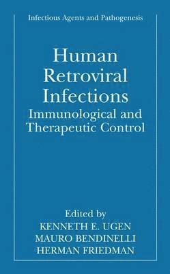 Kenneth E. Ugen, Mauro Bendinelli, Herman Friedman, Kenneth E Ugen - Human Retroviral Infections, Inbunden