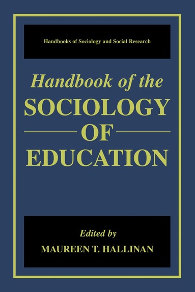 Maureen T. Hallinan - Handbook of the Sociology of Education, Inbunden