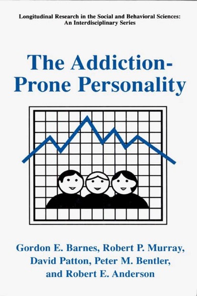 Gordon E. Barnes, Robert P. Murray, David Patton, Peter M. Bentler, Robert E. Anderson - Addiction-Prone Personality, Inbunden