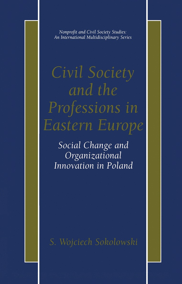 S. Wojciech Sokolowski - Civil Society and the Professions in Eastern Europe, Inbunden