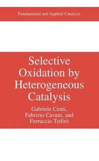 bokomslag Selective Oxidation by Heterogeneous Catalysis
