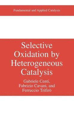 bokomslag Selective Oxidation by Heterogeneous Catalysis