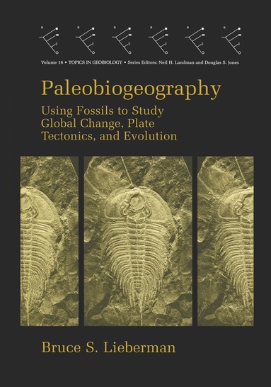 Bruce S. Lieberman - Paleobiogeography, Inbunden