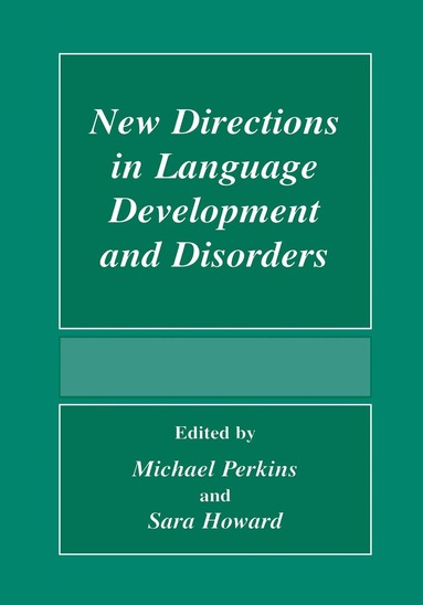 Child Language Seminar, Michael Perkins, Sara Howard - New Directions In Language Development And Disorders, Inbunden