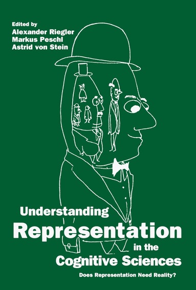 Alexander Riegler, Markus Peschl, Astrid von Stein - Understanding Representation in the Cognitive Sciences, Inbunden