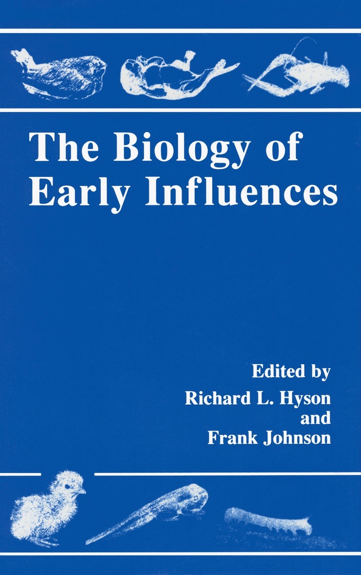 Florida State University Neuroscience Pr, Richard L. Hyson, Frank Johnson, Richard Lee Hyson - Biology of Early Influences, Inbunden