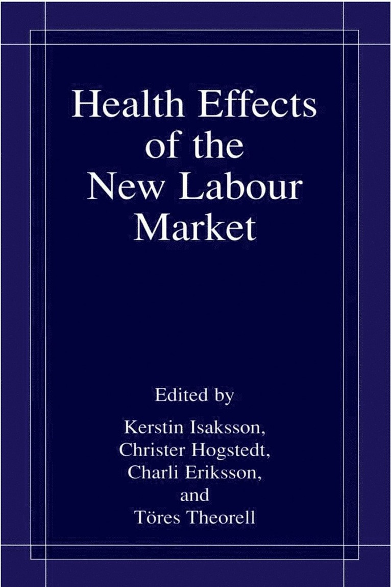 International Conference on Health Hazar, Kerstin Isaksson, Christer Hogstedt, Charli Eriksson, Töres Theorell - Health Effects of the New Labour Market, Inbunden