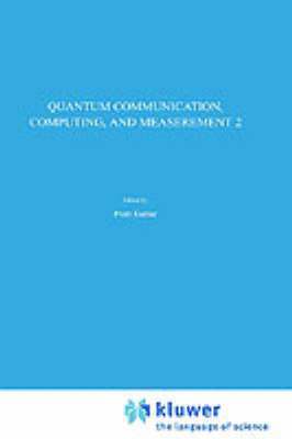 Quantum Communication, Computing, and Measurement 2 1
