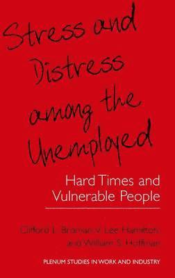 Stress and Distress among the Unemployed 1