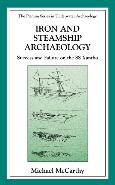 Michael McCarthy - Iron and Steamship Archaeology, Inbunden