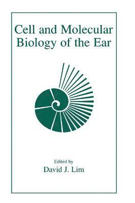 David J. Lim, Janet Stoeckert - Cell and Molecular Biology of the Ear, Inbunden