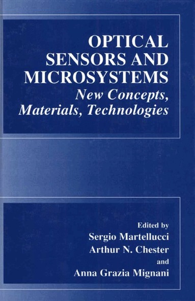 S. Martellucci, Arthur N. Chester, Anna Grazia Mignani - Optical Sensors and Microsystems, Inbunden