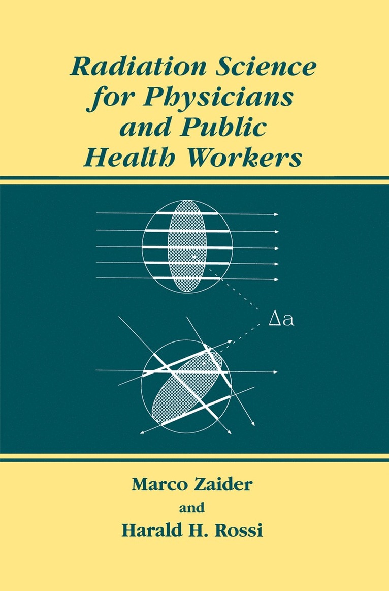 Marco Zaider, Harald H. Rossi, M. Zaider - Radiation Science for Physicians and Public Health Workers, Inbunden