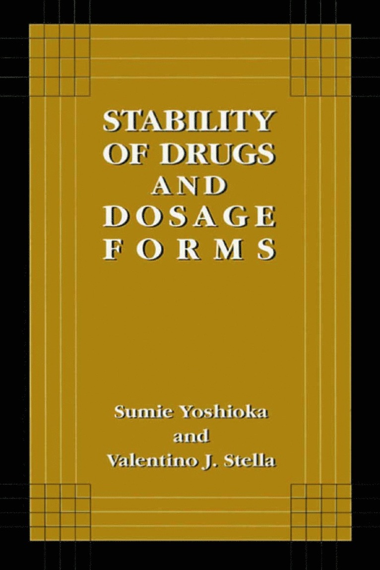 Sumie Yoshioka, Valentino J. Stella - Stability of Drugs and Dosage Forms, Inbunden