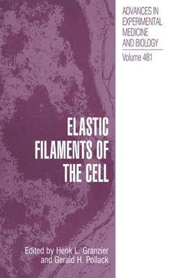 Gerald H. Pollack, Henk L. Granzier, Henk Granzier, H.L. Granzier, Gerald H Pollack, H L Granzier - Elastic Filaments of the Cell, Inbunden