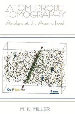 Michael K. Miller, M. K. Miller - Atom Probe Tomography, Inbunden