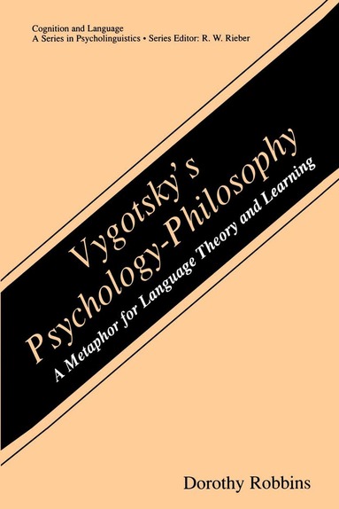 Dorothy Robbins - Vygotsky’s Psychology-Philosophy, Inbunden