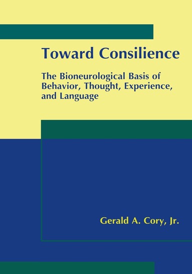 Gerald A. Cory Jr. - Toward Consilience, Inbunden