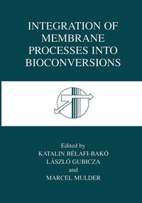 bokomslag Integration of Membrane Processes into Bioconversions