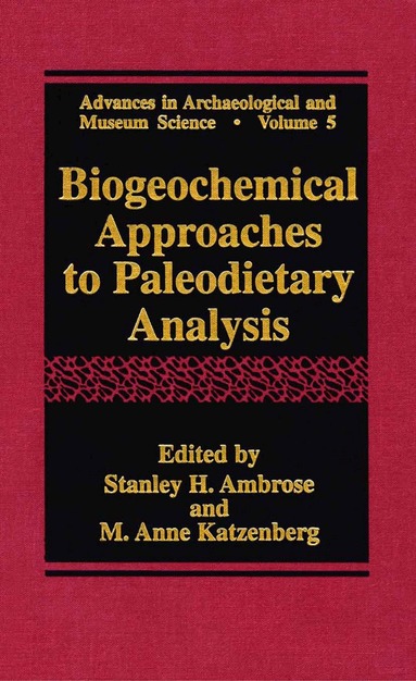 Stanley H. Ambrose, S. Ambrose, Stanley H. Ambrose, M. Anne Katzenberg - Biogeochemical Approaches to Paleodietary Analysis, Inbunden