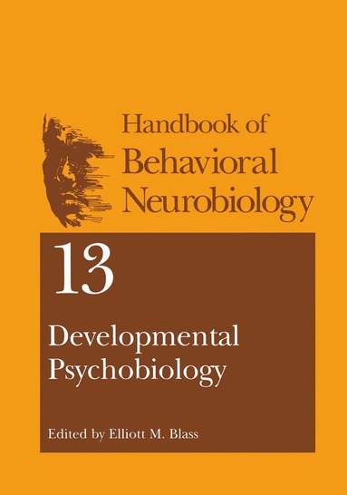 Elliott M. Blass, Elliott M. Blass - Developmental Psychobiology, Inbunden