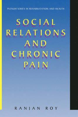 bokomslag Social Relations and Chronic Pain