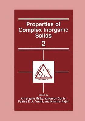 Annemarie Meike, A. Gonis, Patrice E.A. Turchi, Krishna Rajan, Antonios Gonis, Patrice E A Turchi - Properties of Complex Inorganic Solids 2, Inbunden