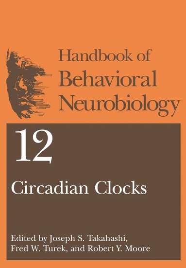 Joseph S. Takahashi, Fred W. Turek, Robert Y. Moore - Circadian Clocks, Inbunden