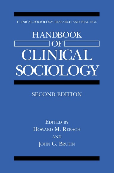 Howard M. Rebach, John G. Bruhn - Handbook of Clinical Sociology, Inbunden