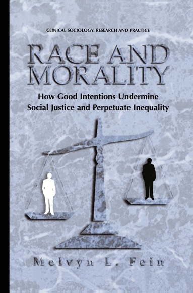 Melvyn L. Fein - Race and Morality, Inbunden