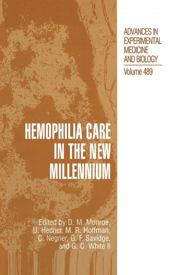 Dougald M. Monroe, Ulla Hedner, Maureane R. Hoffman, Claude Negrier, Geoffrey F. Savidge, Gilbert C. White II - Hemophilia Care in the New Millennium, Inbunden