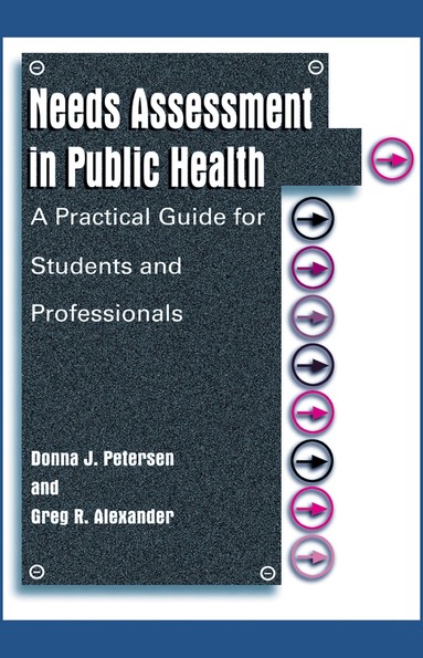 Donna J. Petersen, Greg R. Alexander - Needs Assessment in Public Health, Inbunden