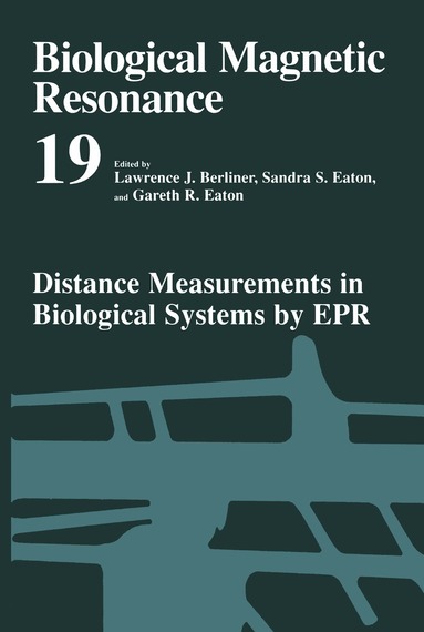 Lawrence J. Berliner, Sandra S. Eaton, Lawrence J. Berliner, Sandra S. Eaton, Gareth R. Eaton - Distance Measurements in Biological Systems by EPR, Inbunden