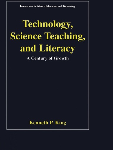 Kenneth P. King - Technology, Science Teaching, and Literacy, Häftad
