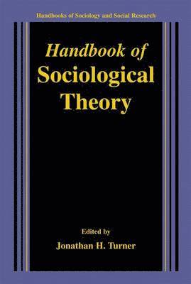Jonathan H. Turner, Jonathan H Turner - Handbook of Sociological Theory, Inbunden