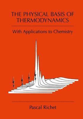 The Physical Basis of Thermodynamics 1