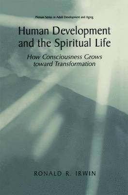Ronald R. Irwin - Human Development and the Spiritual Life, Inbunden